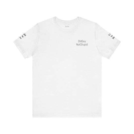 A Retro 70's OldGuy NotStupid Short Sleeve Tee--with Wearing Instructions on the shirt!